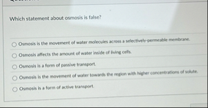 Which Of The Following Statements About Osmosis Is False