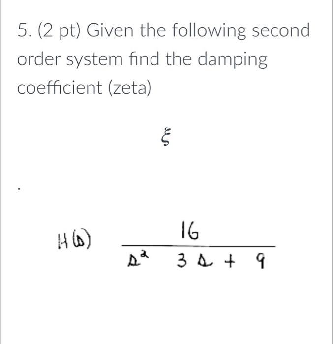 Solved 5. (2 pt) Given the following second order system