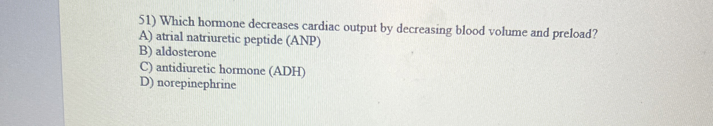 Solved Which hormone decreases cardiac output by decreasing | Chegg.com