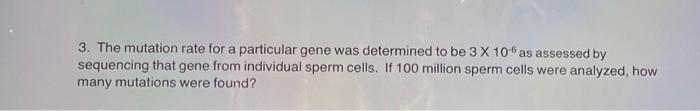 Solved 3. The mutation rate for a particular gene was | Chegg.com