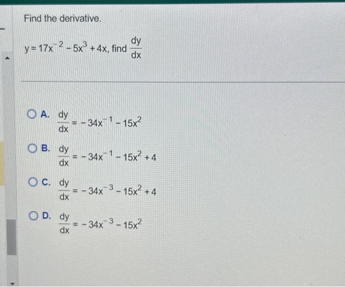 Solved Find The Derivative Y 17x−2−5x3 4x Find Dxdy A