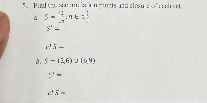 Solved 5. Find the accumulation points and closure of each | Chegg.com