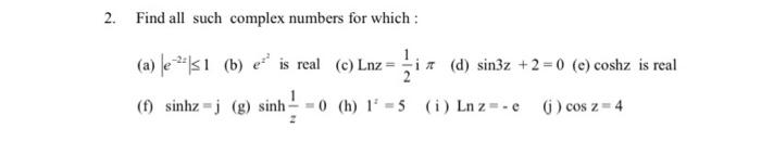 Solved 2 Find All Such Complex Numbers For Which A ſ Chegg Com
