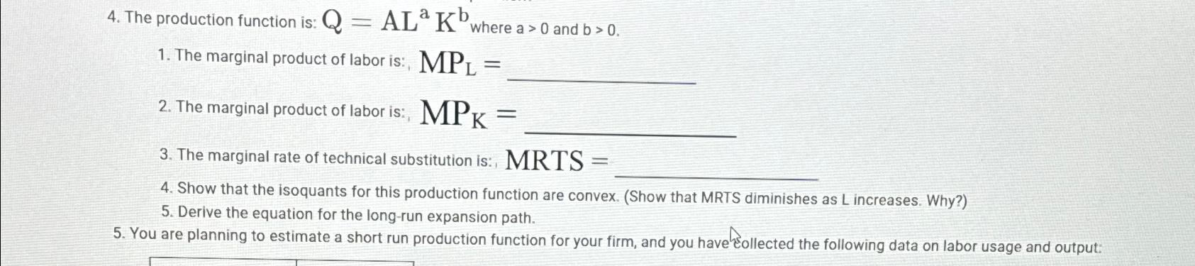 Solved The Production Function Is: Q=ALaKb ﻿where A>0 ﻿and | Chegg.com