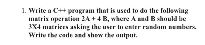 Solved 1. Write a C++ program that is used to do the | Chegg.com
