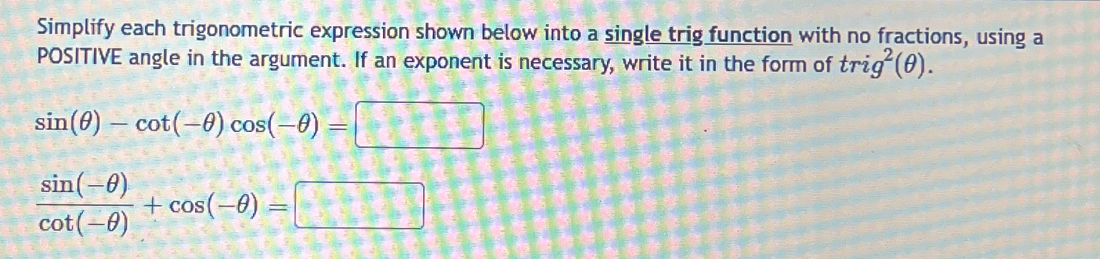 Solved Simplify each trigonometric expression shown below | Chegg.com