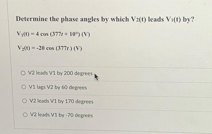 Solved Determine the phase angles by which V2(t) leads V1(t) | Chegg.com