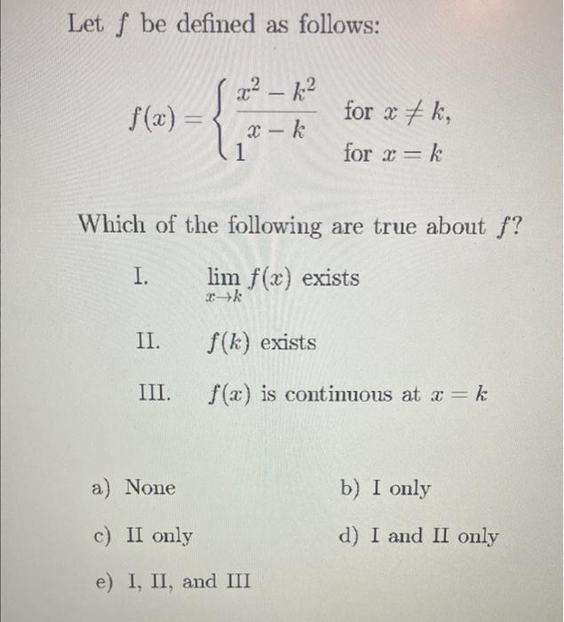 Solved Let F Be Defined As Follows F X {x−kx2−k21 For X K