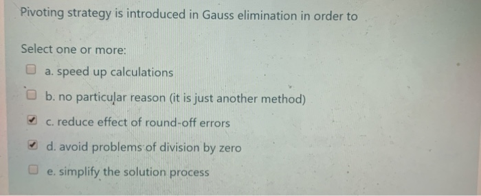 Solved Pivoting strategy is introduced in Gauss elimination | Chegg.com