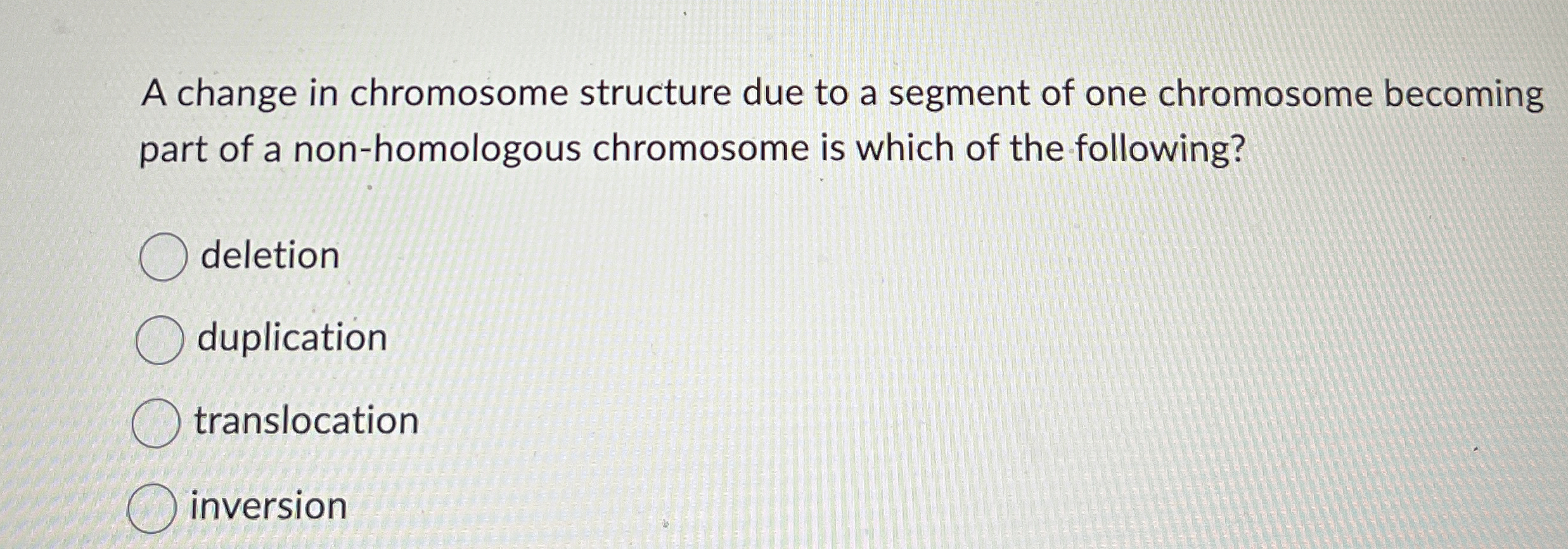 Solved A change in chromosome structure due to a segment of | Chegg.com