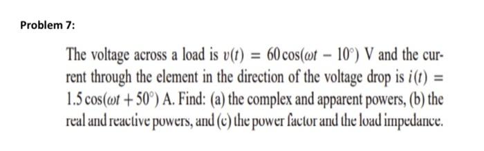 Solved The voltage across a load is v(t)=60cos(ωt−10∘)V and | Chegg.com
