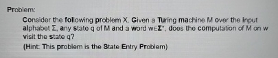 State Entry Problem Solved Problem:Consider the following problem X. Given a | Chegg.com