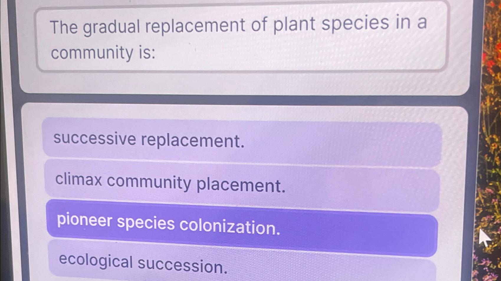 Solved The gradual replacement of plant species in a | Chegg.com