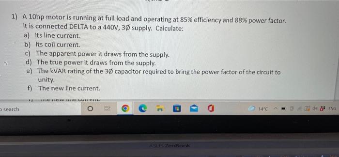 Solved 1) A 10hp motor is running at full load and operating | Chegg.com