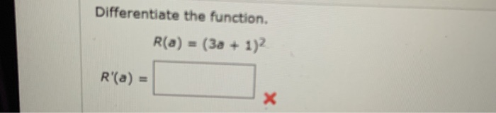 Solved Differentiate the function. R(a) = (3a + R'(a) x | Chegg.com