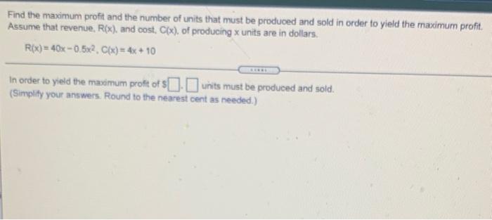 Solved Find the maximum profit and the number of units that | Chegg.com
