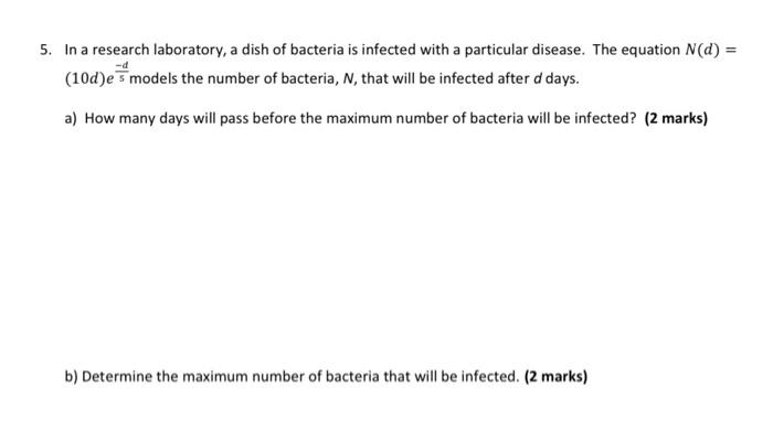 Solved 5. In a research laboratory, a dish of bacteria is | Chegg.com