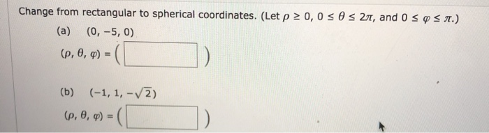 Solved Change from rectangular to spherical coordinates. | Chegg.com