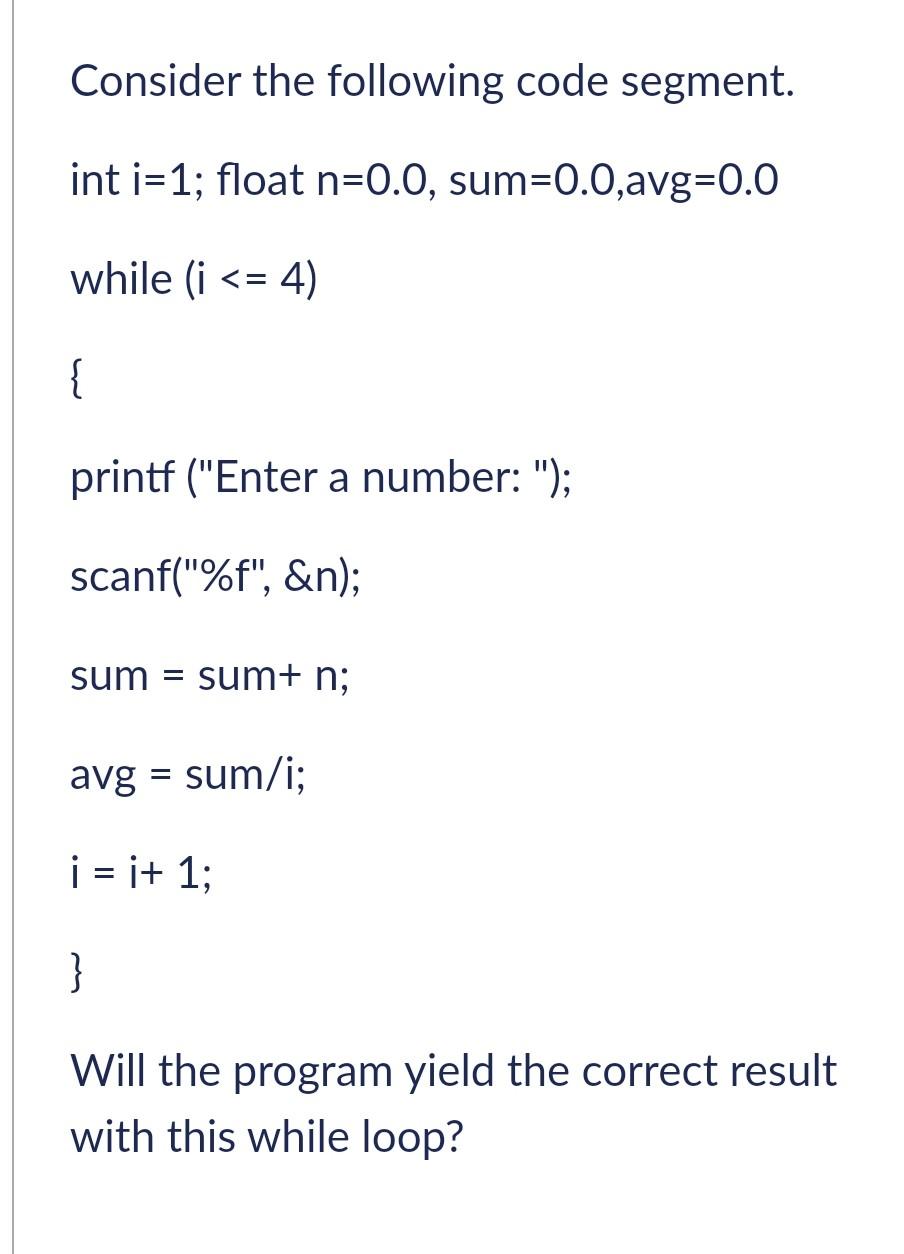 Solved Consider The Following Code Segment. Int I=1; Float | Chegg.com