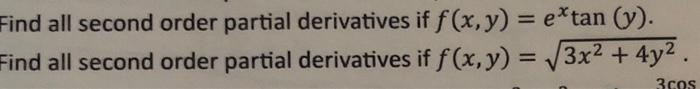 Find all second order partial derivatives if \( f(x, y)=e^{x} \tan (y) \). Find all second order partial derivatives if \( f(