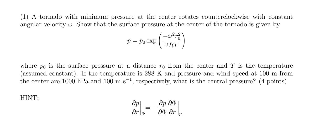 Solved (1) A tornado with minimum pressure at the center | Chegg.com