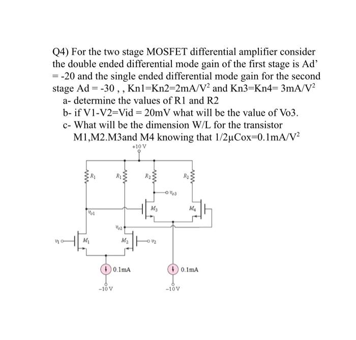 Solved (4) For the two stage MOSFET differential amplifier | Chegg.com
