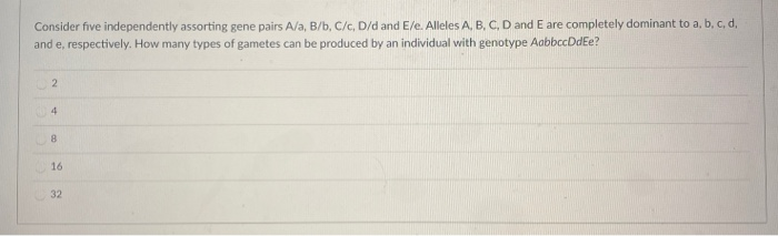 Solved Consider Five Independently Assorting Gene Pairs A A, 