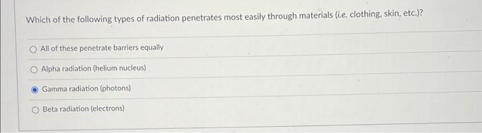 Solved Which of the following types of radiation is the most | Chegg.com