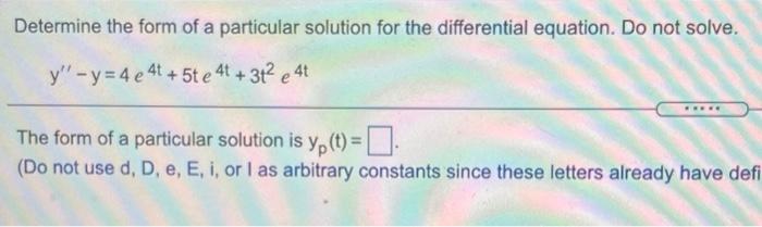 Solved Determine the form of a particular solution for the | Chegg.com