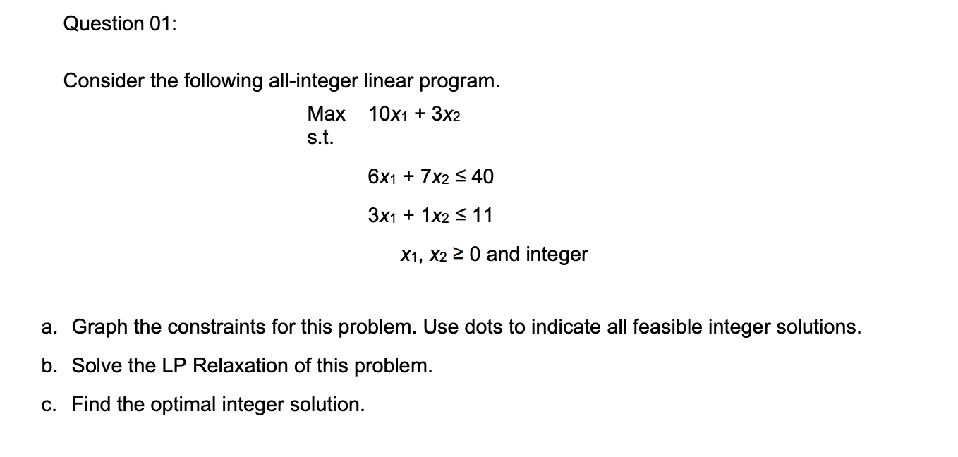 Question 01:Consider the following all-integer linear | Chegg.com