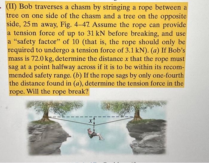 Solved (II) Bob traverses a chasm by stringing a rope | Chegg.com