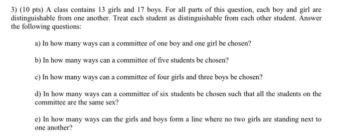 Solved 3) ( 10pts ) A Class Contains 13 Girls And 17 Boys. | Chegg.com