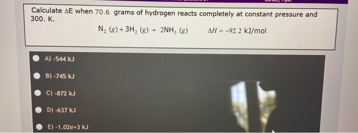 Solved Calculate AE when 70.6 grams of hydrogen reacts | Chegg.com