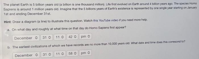 Solved The planet Earth is 5 billion years old (a billion is | Chegg.com