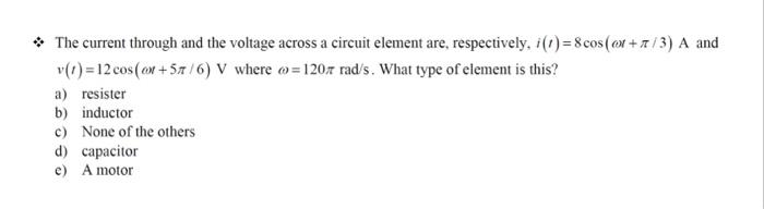 Solved The current through and the voltage across a circuit | Chegg.com