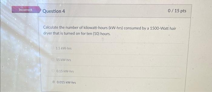 Solved Calculate The Number Of Kilowatt-hours (kw-hrs) 