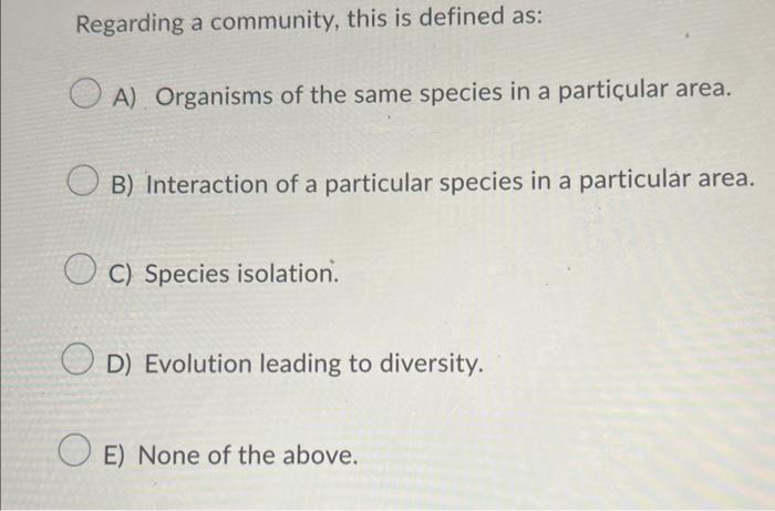 Solved Regarding a community, this is defined as: A) | Chegg.com