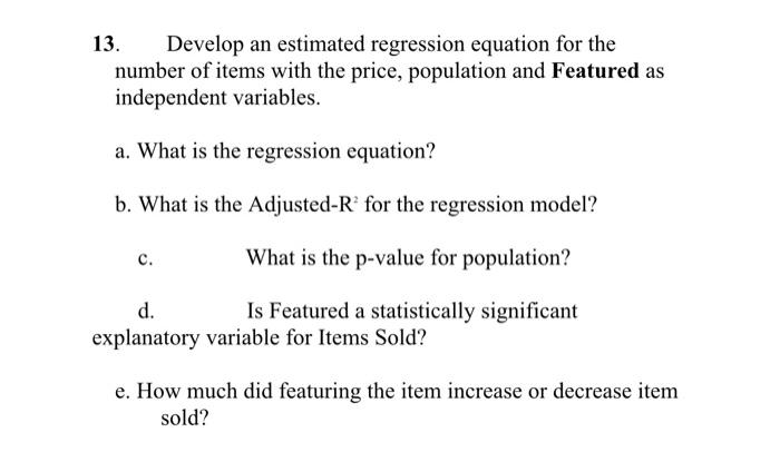 Solved 13. Develop an estimated regression equation for the | Chegg.com