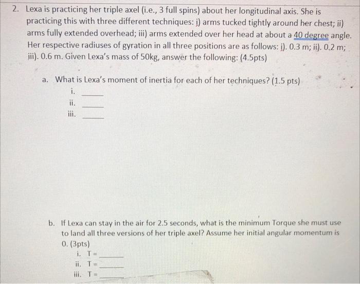 Solved 2. Lexa is practicing her triple axel (i.e., 3 full