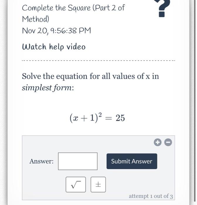 Solved Complete the Square (Part 2 of Method) Nov 20,9:56:38 | Chegg.com