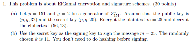 Solved This problem is about ElGamal encryption and | Chegg.com