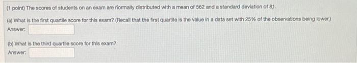 Solved a (1 point) The scores of students on an exam are | Chegg.com