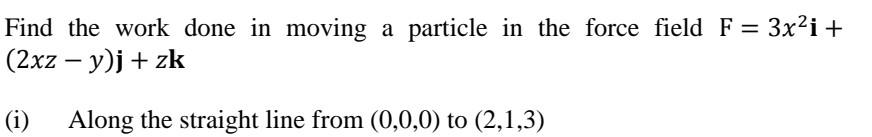 Solved Find the work done in moving a particle in the force | Chegg.com