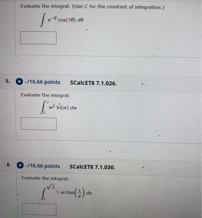 Solved Evaluate the integral. (Use C for the constant of | Chegg.com