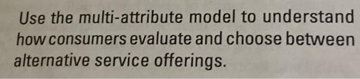 Solved Use the multi-attribute model to understand how | Chegg.com