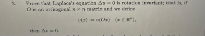 Solved 2. Prove that Laplace's equation Δu=0 is rotation | Chegg.com