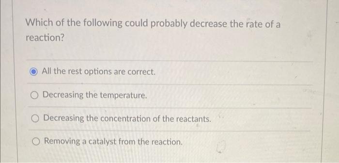 Solved Which of the following could probably decrease the | Chegg.com