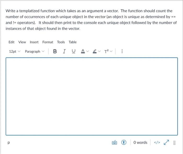 Solved Write a templatized function which takes as an | Chegg.com