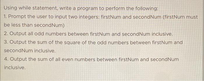 Solved Using while statement, write a program to perform the | Chegg.com
