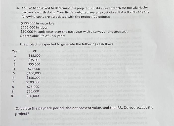 Solved 1. You've been asked to determine if a project to | Chegg.com